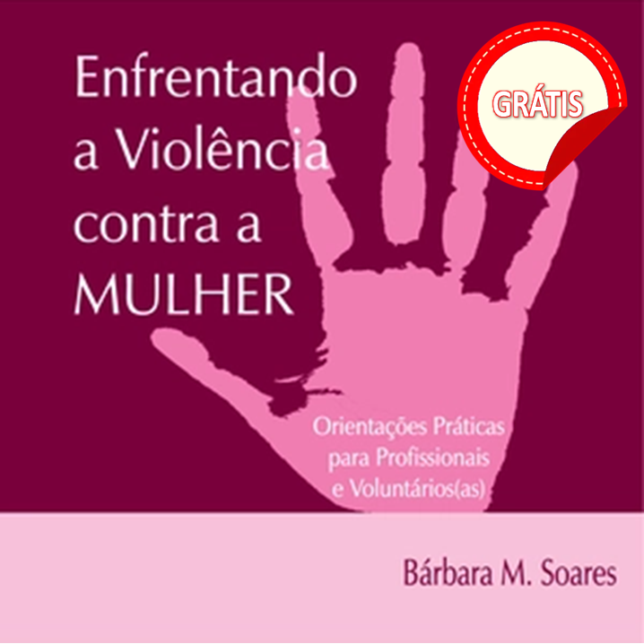 Ebook: ENFRENTANDO A VIOLÊNCIA CONTRA A MULHER